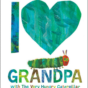 Celebrate with the I Love Grandpa design in Eric Carles The Very Hungry Caterpillar hardcover book by Random House.