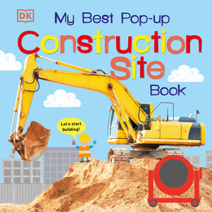 The My Best Pop Up Construction Site Book by Random House features a yellow excavator with Lets start building!.