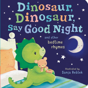 Dinosaur Dinosaur Say Good Night Board Book