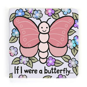 Cover of Jellycats If I Were a Butterfly board book: smiling pink butterfly amidst vibrant flowers.