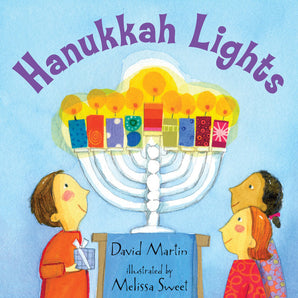 The Hanukkah Lights board book by Random House features an illustrated cover of children admiring a colorful menorah with lit candles and dreidels at their feet against a soft blue background, enhanced by the names David Martin and Melissa Sweet at the bottom.