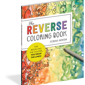 The cover of The Reverse Coloring Book by Workman Publisher presents vivid abstract watercolor patterns in orange, green, and blue. A pencil on the cover encourages creativity and mindfulness. A yellow circle states, The book has the colors; you draw the lines!.