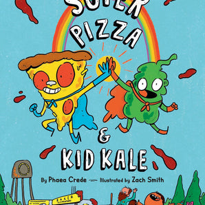 Super Pizza & Kid Kale Hardcover Book