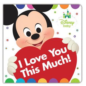 A cartoon character holds a red heart saying I Love You This Much! amid colorful circles. Ideal for Disney Baby: I Love You This Much! Board Book by Random House.